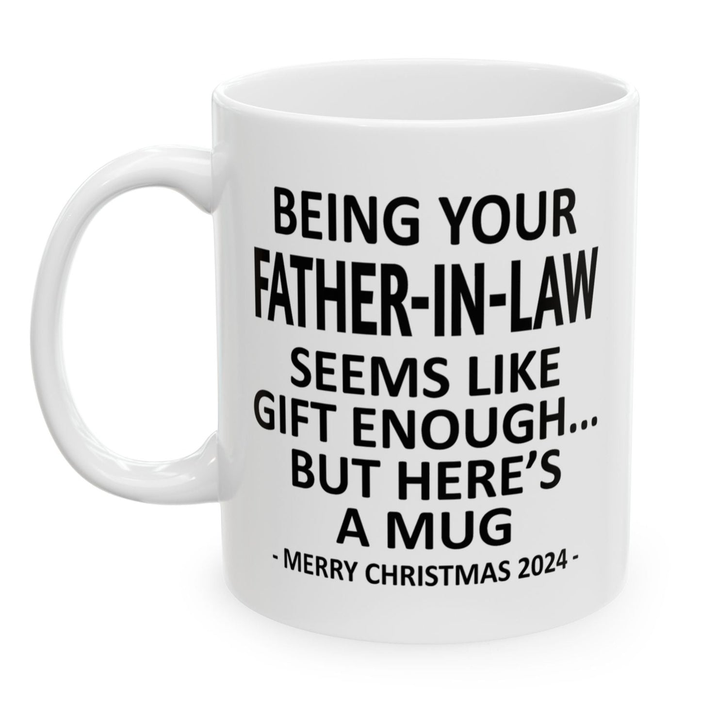 Being Your Father-In-Law Christmas Gift 2024 11oz Unique Coffee Cup Mug