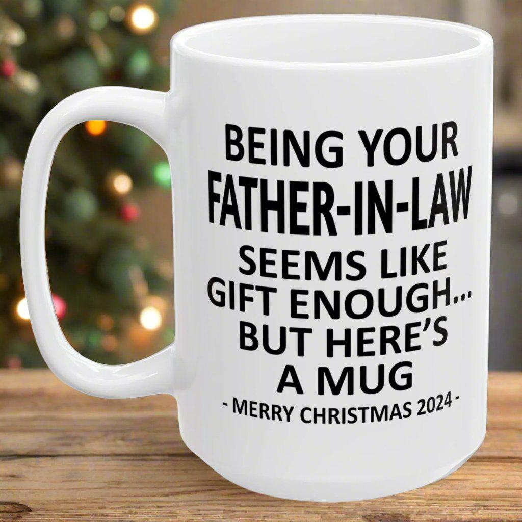 Being Your Father-In-Law Christmas Gift 2024 15oz Unique Coffee Cup Mug