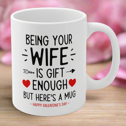 Being Your Wife Funny Valentine's Day Gift Mug 11oz