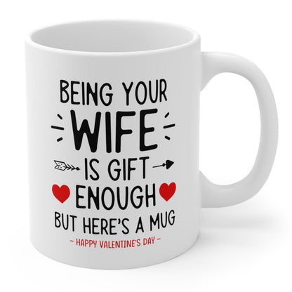 Being Your Wife Funny Valentine's Day Gift Mug 11oz