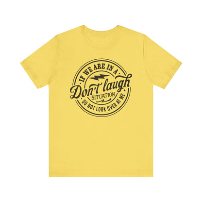 Don't Laugh Situation Shirt Cute Funny Teen Sarcastic Graphic Tees for Women - PF