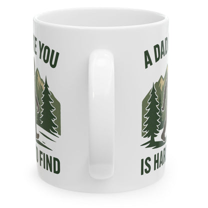 A Dad Like You Is Hard To Find Funny Gift Mug 11oz Unique Coffee Cup