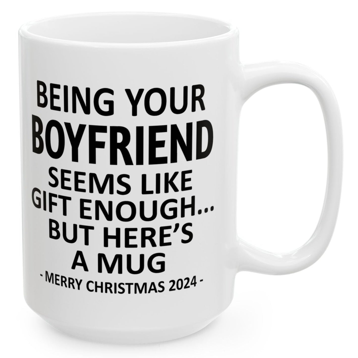 Being Your Boyfriend Christmas Gift 2024 15oz Unique Coffee Cup Mug