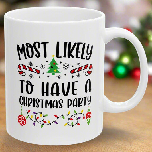 Most Likely To Have A Christmas Party Family Christmas Coffee Mugs 11 oz