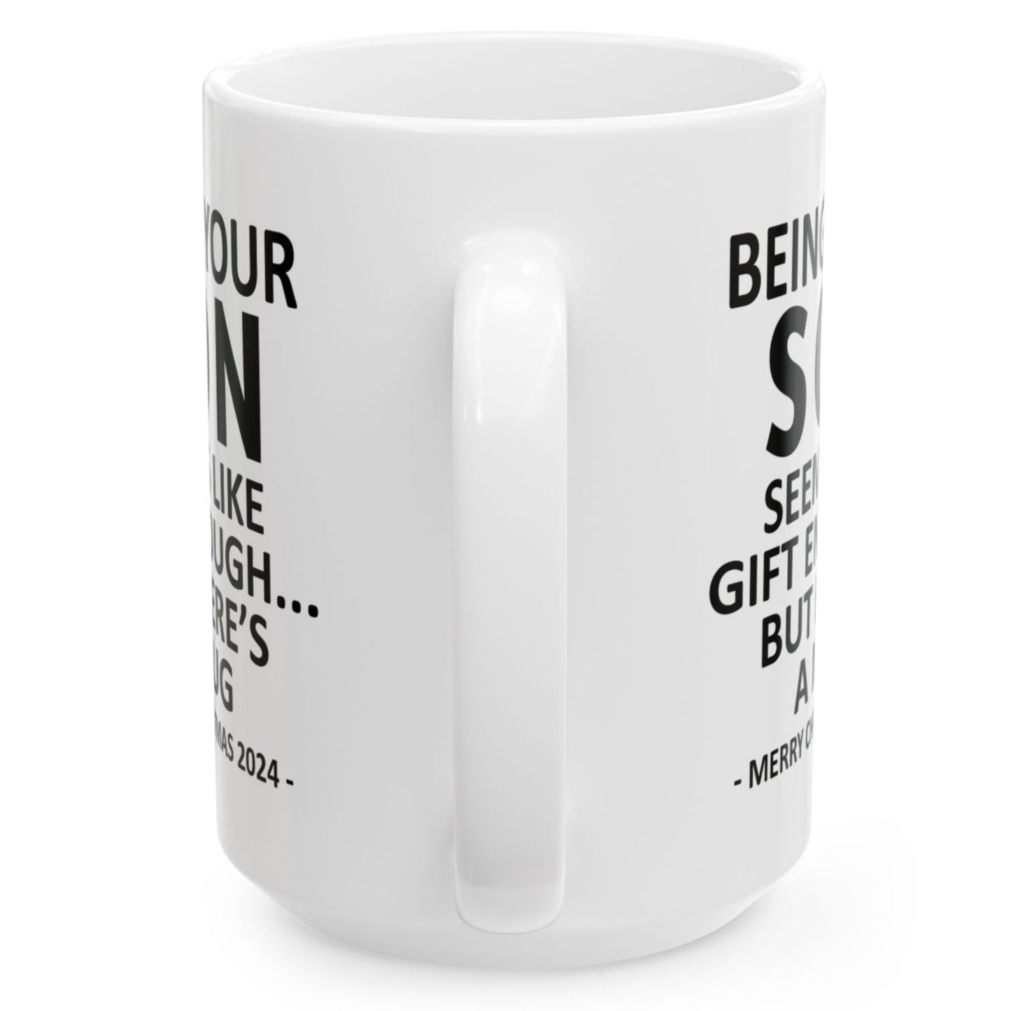 Being Your Son Christmas Gift 2024 15oz Unique Coffee Cup Mug