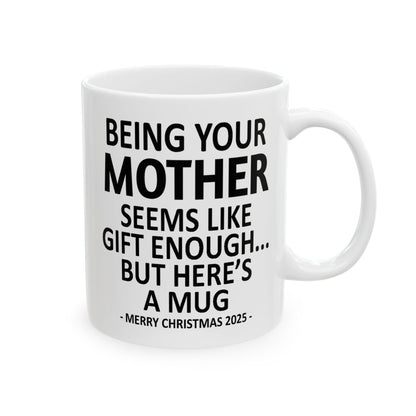 Being Your Mother 11oz Funny Christmas 2025 Gift Mug