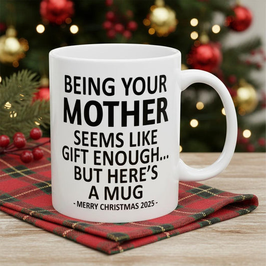 Being Your Mother 11oz Funny Christmas 2025 Gift Mug