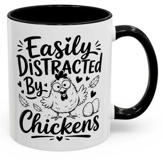 Easily Distracted By Chickens Funny Gift Accent Coffee Mug