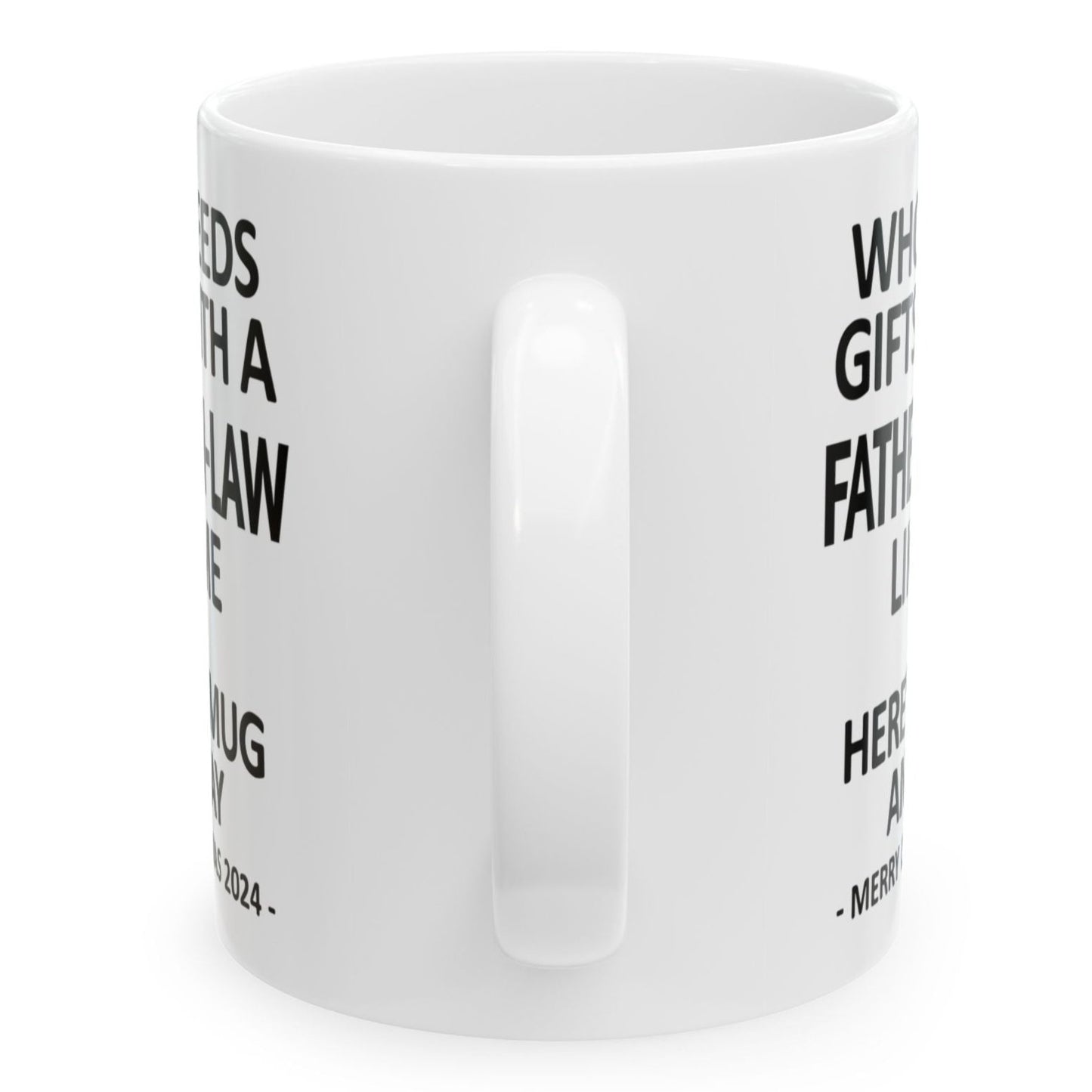 Who Needs Gifts With A Father-In-Law Like Me Christmas 2024 Gift Coffee Mugs 11 oz