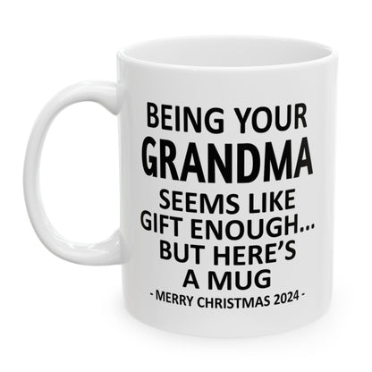 Being Your Grandma Christmas Gift 2024 11oz Unique Coffee Cup Mug