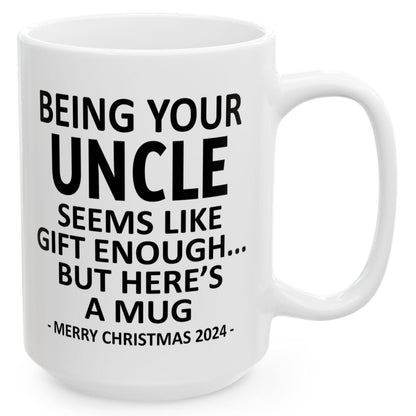 Being Your Uncle Christmas Gift 2024 15oz Unique Coffee Cup Mug