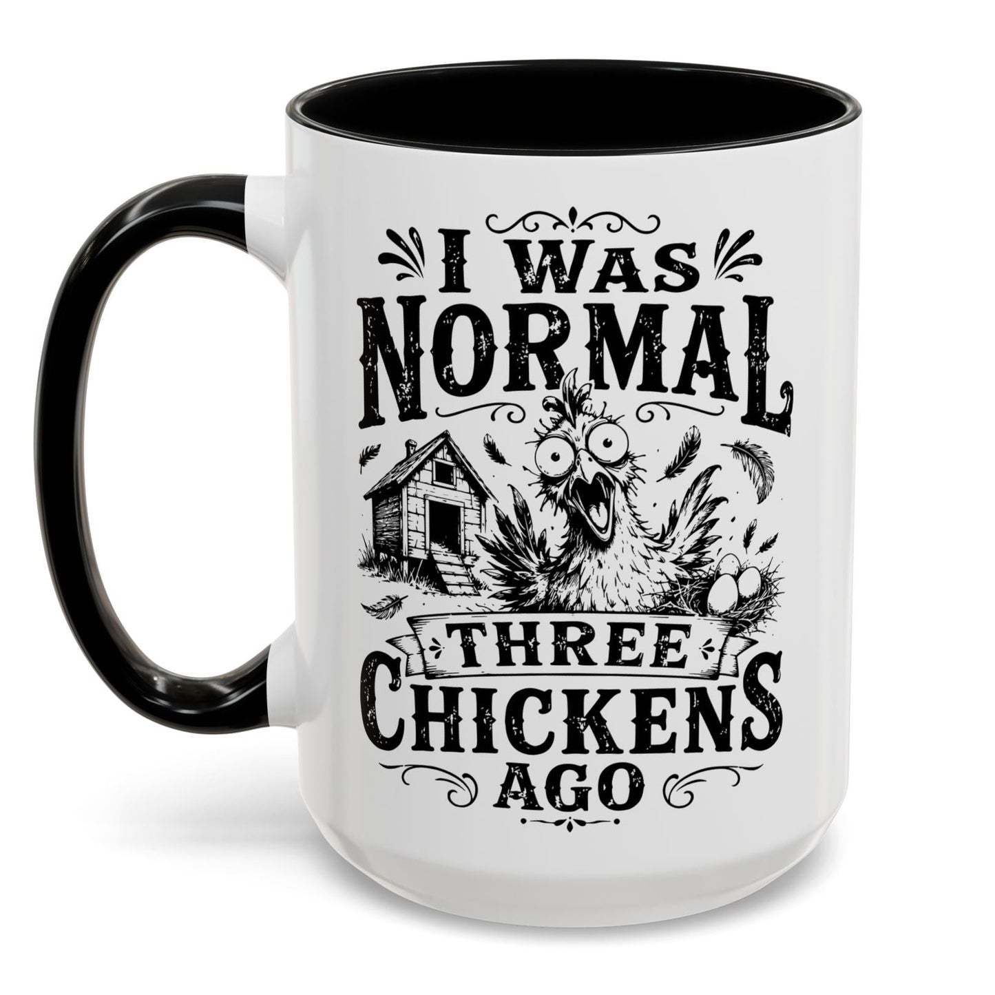 I Was Normal Three Chickens Ago Gift Accent Coffee Mug