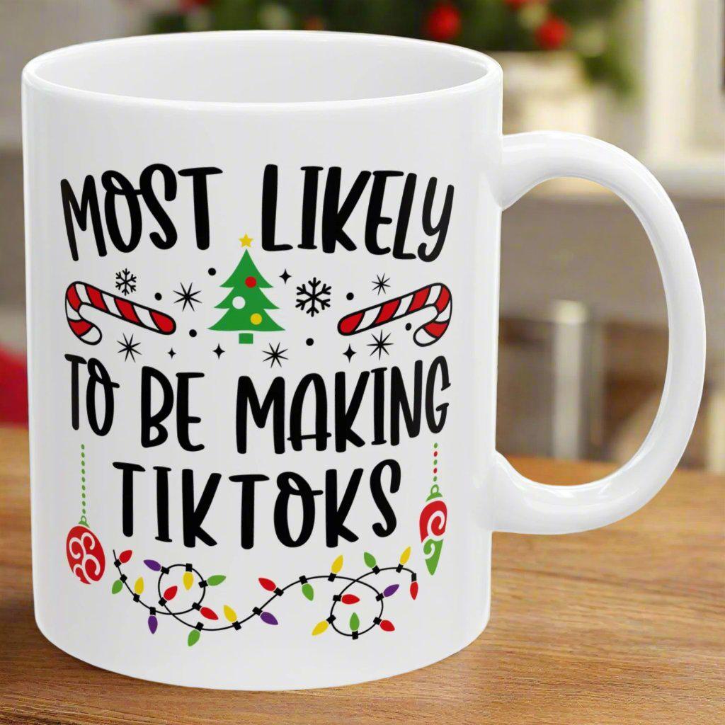 Most Likely To Be Making TikToks Family Christmas Coffee Mugs 11 oz