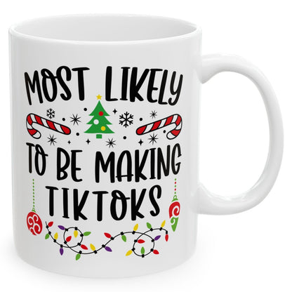 Most Likely To Be Making TikToks Family Christmas Coffee Mugs 11 oz