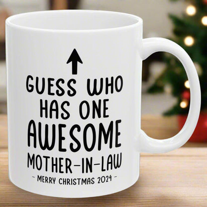 Guess Who Has One Awesome Mother-In-Law Christmas 2024 Gift Coffee Mugs 11 oz