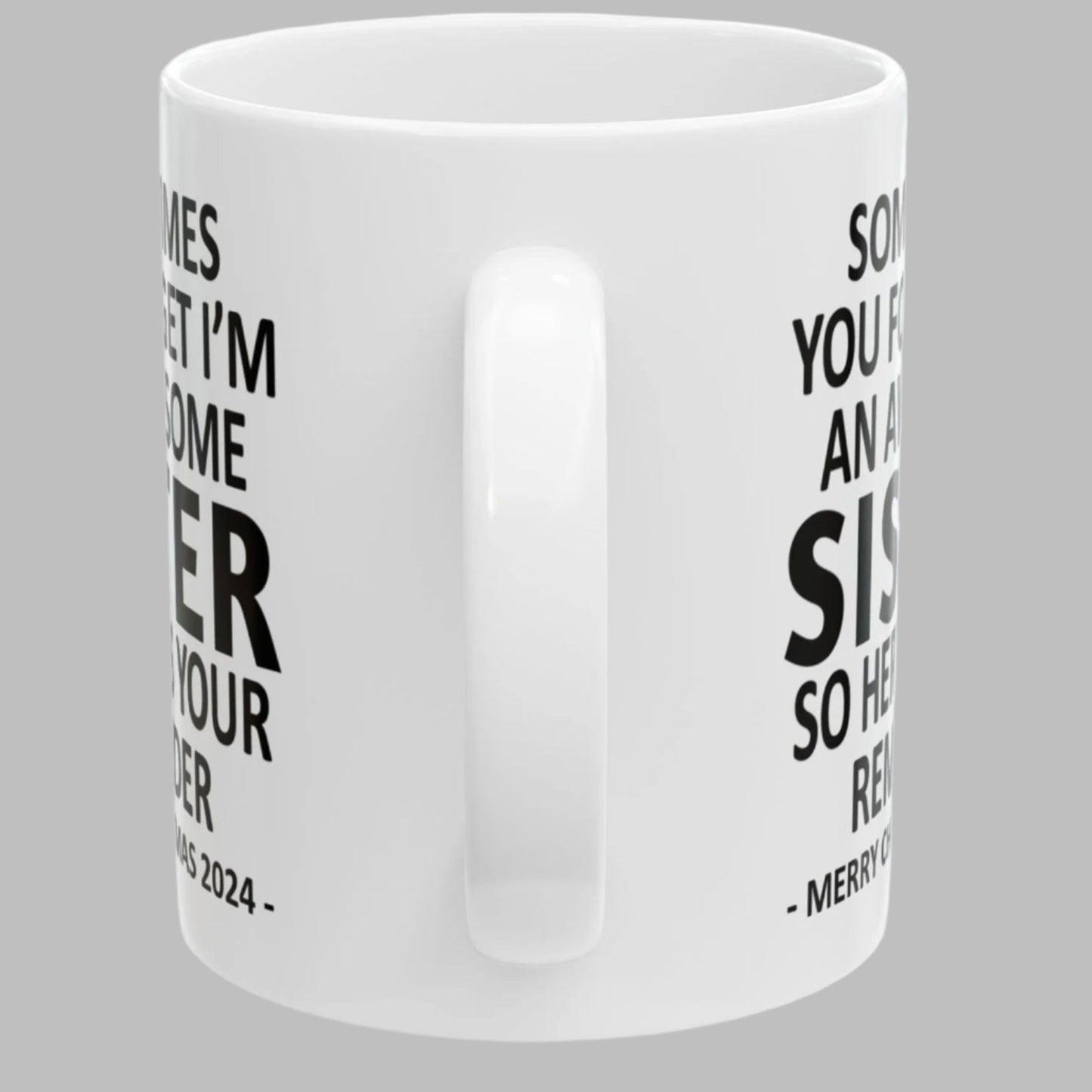 Here's Your Reminder Funny Sister Christmas 2024 Gift Coffee Mugs 11 oz