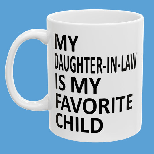 My Daughter-In-Law Is My Favorite Child 11oz Funny Christmas 2025 Gift Mug