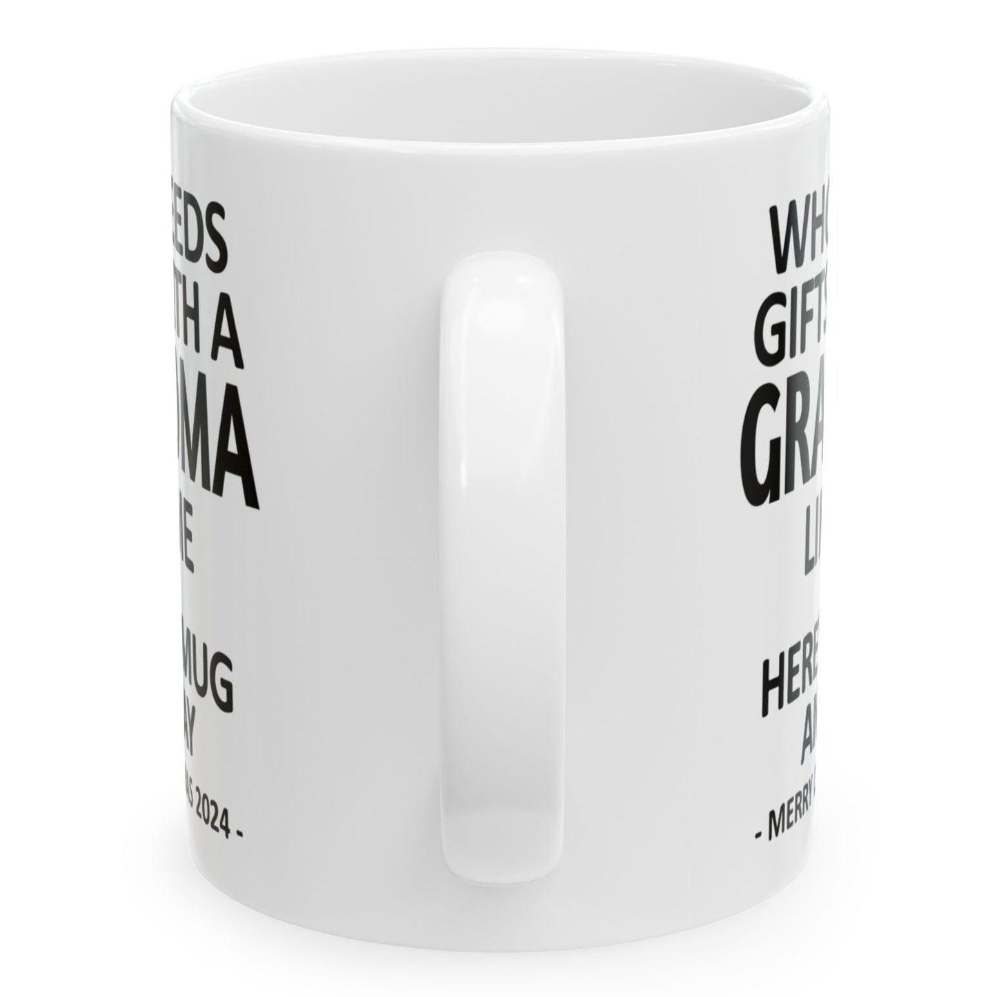 Who Needs Gifts With A Grandma Like Me Christmas 2024 Gift Coffee Mugs 11 oz