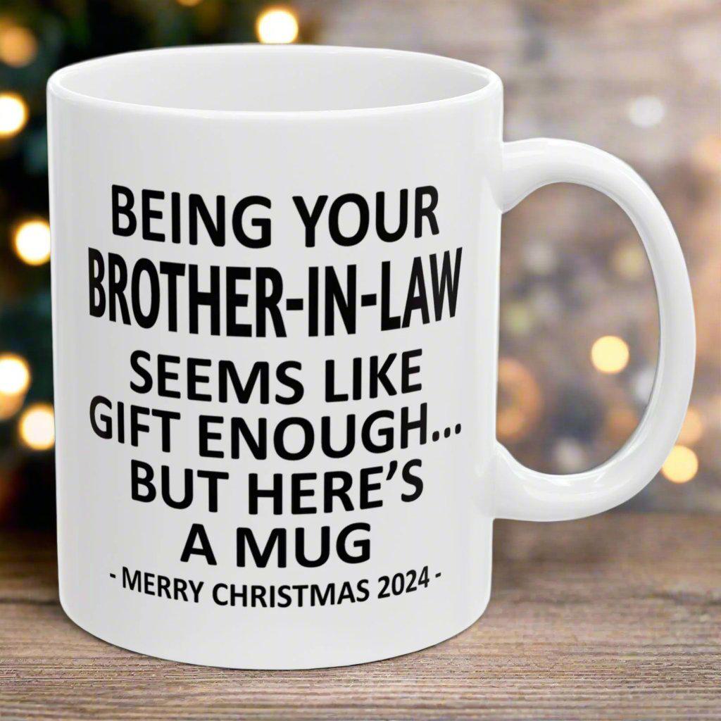 Being Your Brother-In-Law Christmas Gift 2024 11oz Unique Coffee Cup Mug