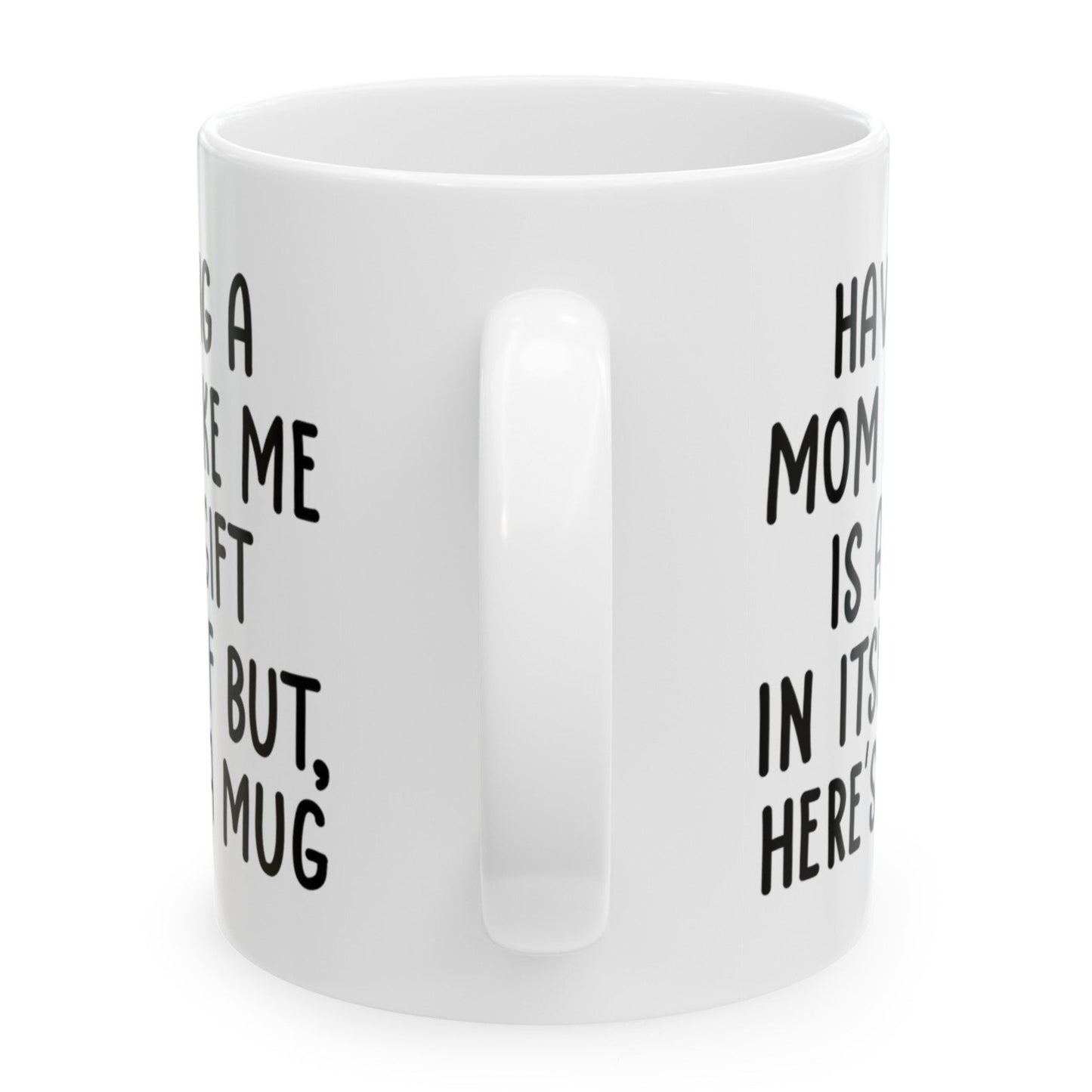 Gifts for Daughter from Mom, Daughter Birthday Gifts, Having a Mom Like Me Gift for Birthday Christmas, Funny Gifts from Parents, Funny 11oz Unique Coffee Cup Mug