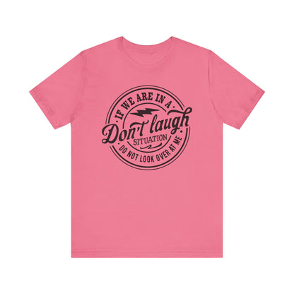 Don't Laugh Situation Shirt Cute Funny Teen Sarcastic Graphic Tees for Women - PF