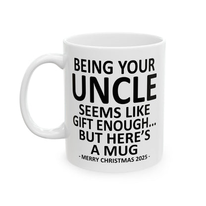 Being Your Uncle 11oz Funny Christmas 2025 Gift Mug
