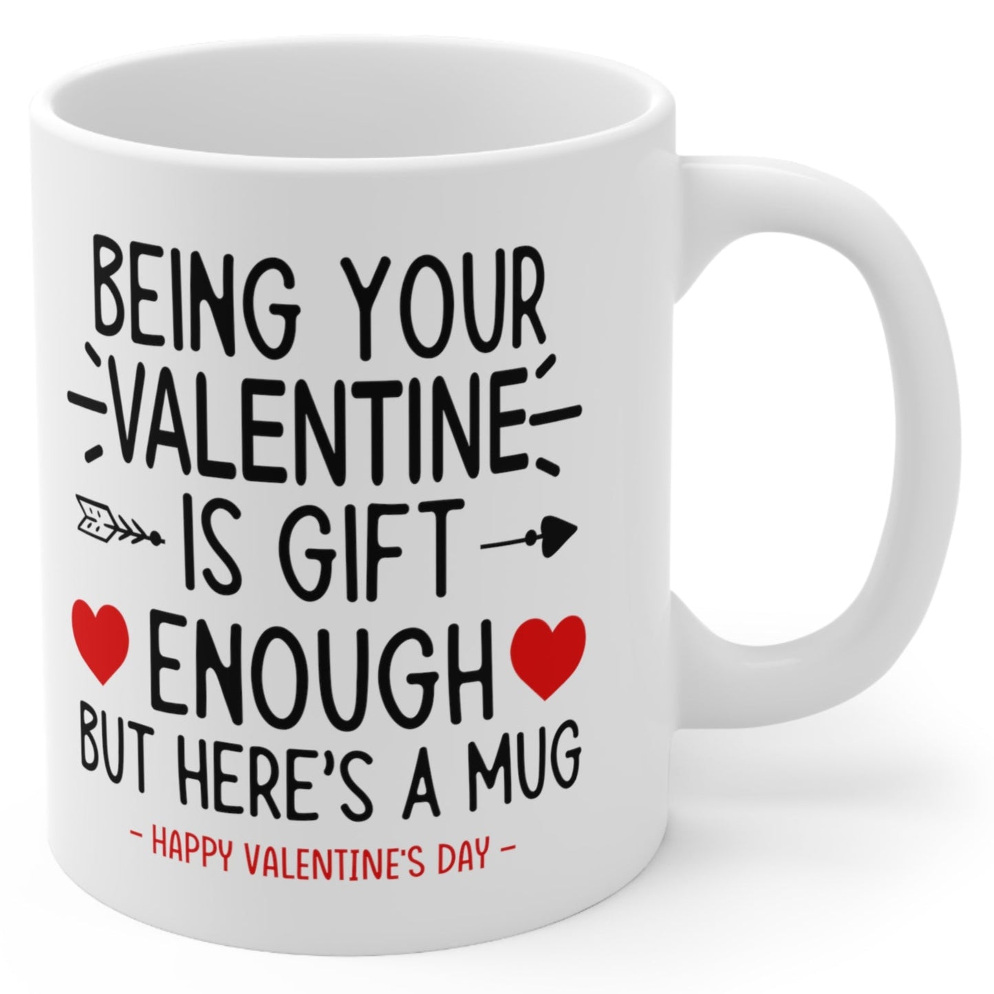 Being Your Valentine Funny Valentine's Day Gift Mug 11oz