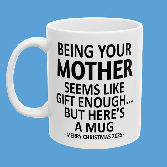 Being Your Mother 11oz Funny Christmas 2025 Gift Mug