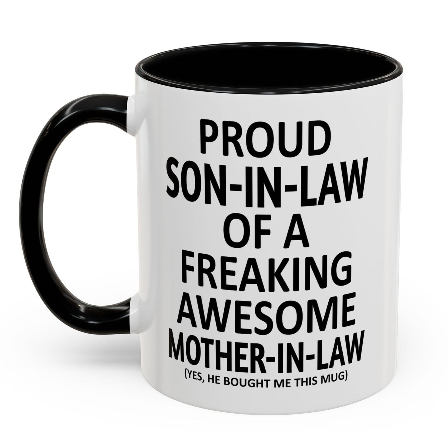 Proud Son-In-Law Funny Mother's Day Gift Accent Coffee Mug