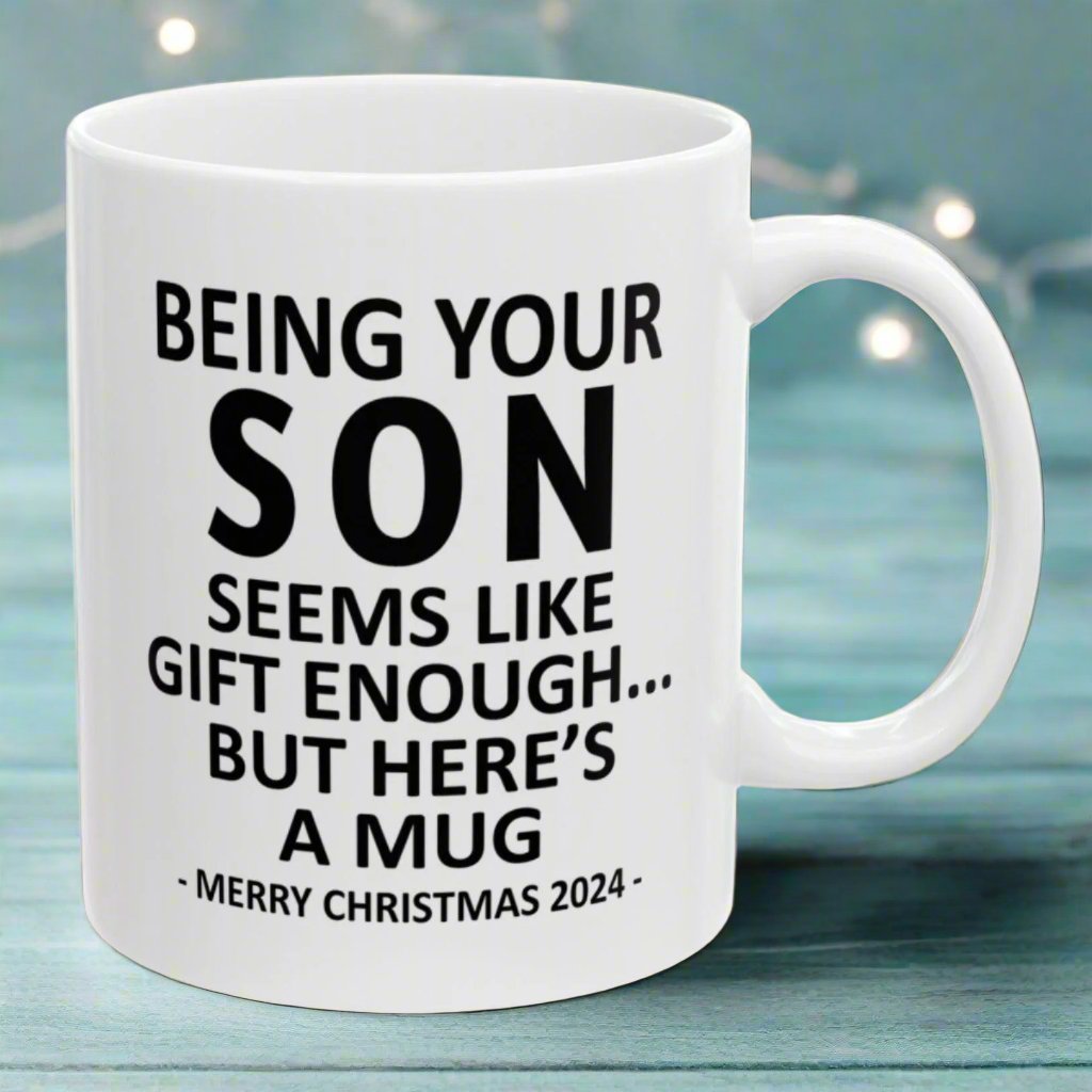 Being Your Son Christmas Gift 2024 11oz Unique Coffee Cup Mug