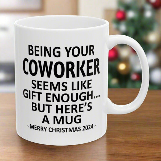 Being Your Coworker Christmas Gift 2024 11oz Unique Coffee Cup Mug