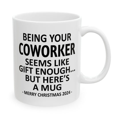 Being Your Coworker Christmas Gift 2024 11oz Unique Coffee Cup Mug