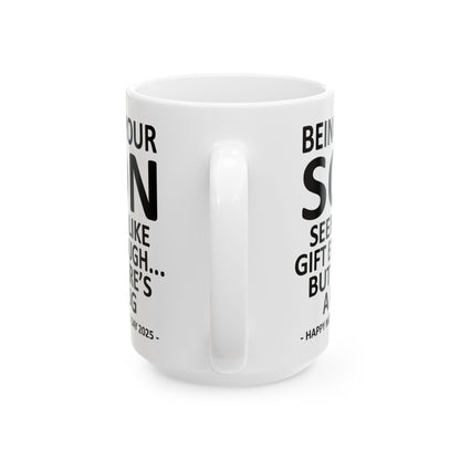 Being Your Son Funny Mother's Day 2025 Gift Mug 15oz Unique Coffee Cup