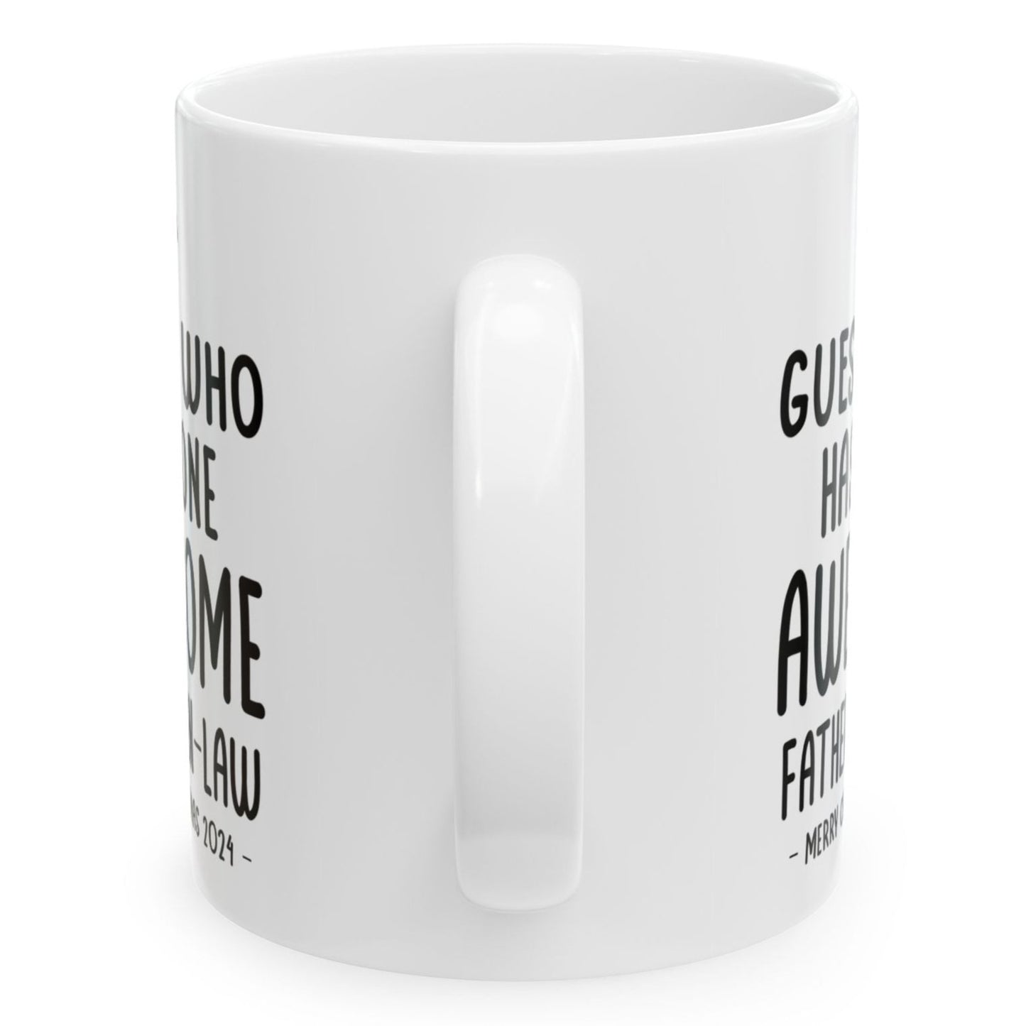 Guess Who Has One Awesome Father-In-Law Funny Christmas 2024 Gift Coffee Mugs 11 oz