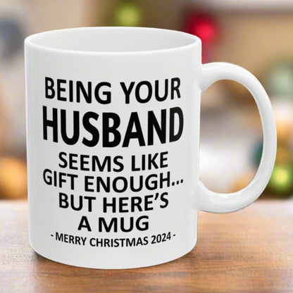 Being Your Husband Christmas Gift 2024 11oz Unique Coffee Cup Mug