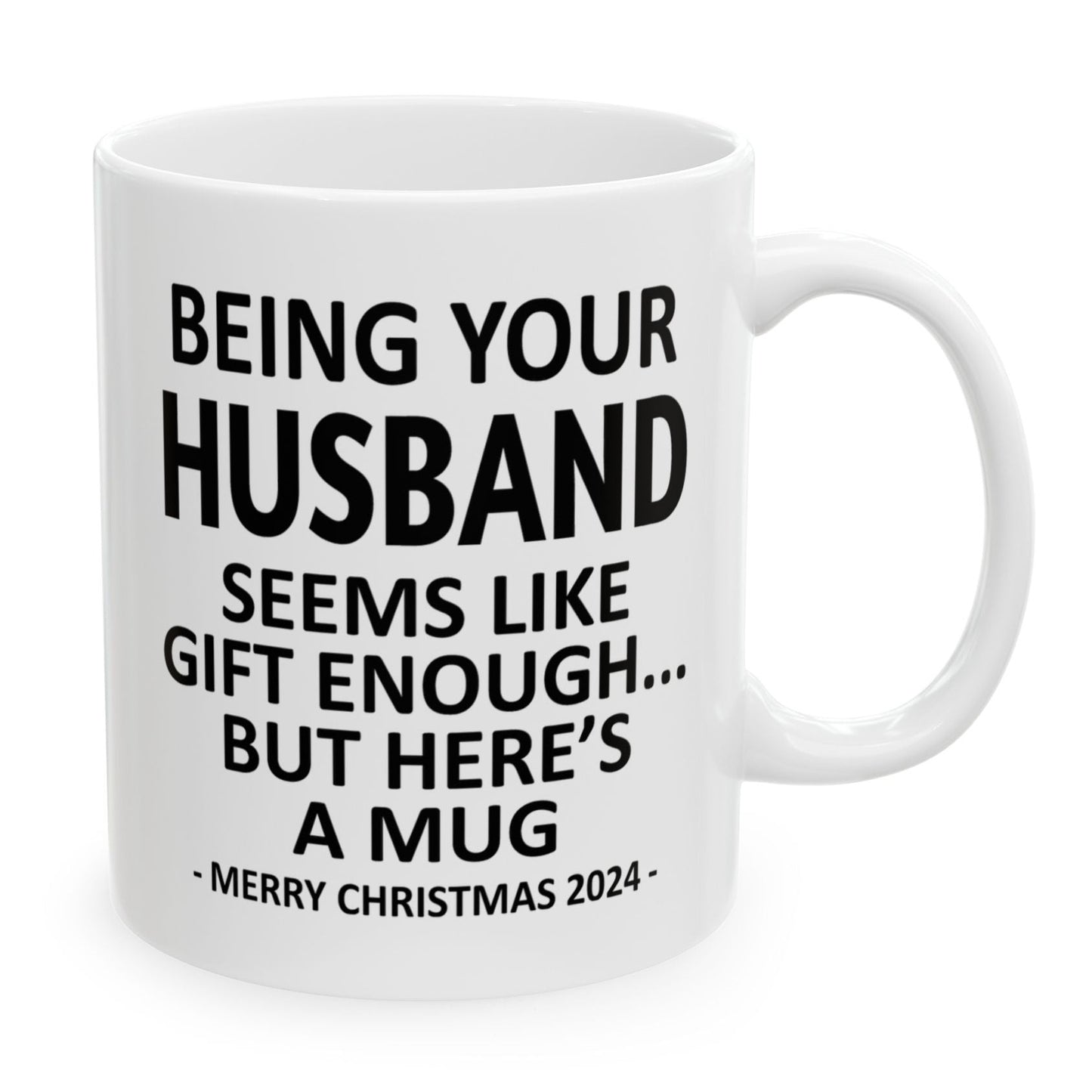 Being Your Husband Christmas Gift 2024 11oz Unique Coffee Cup Mug