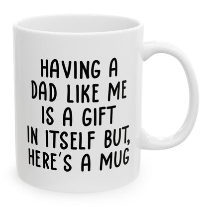 Gifts for Daughter from Dad, Daughter Birthday Gifts, Having a Dad Like Me Gift for Birthday Christmas, Funny Gifts from Parents, Funny 11oz Unique Coffee Cup Mug