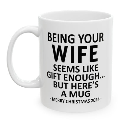 Being Your Wife Christmas Gift 2024 11oz Unique Coffee Cup Mug