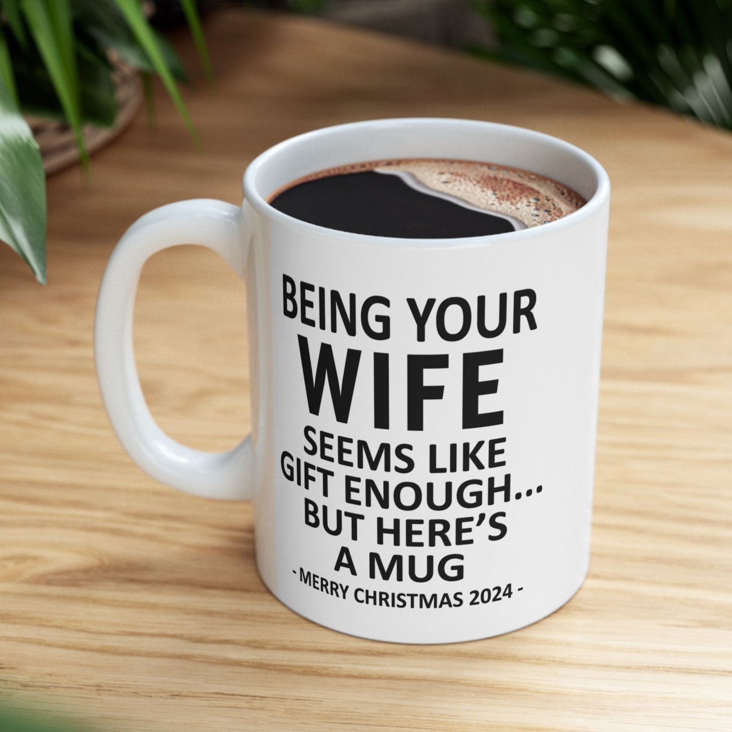 Being Your Wife Christmas Gift 2024 11oz Unique Coffee Cup Mug