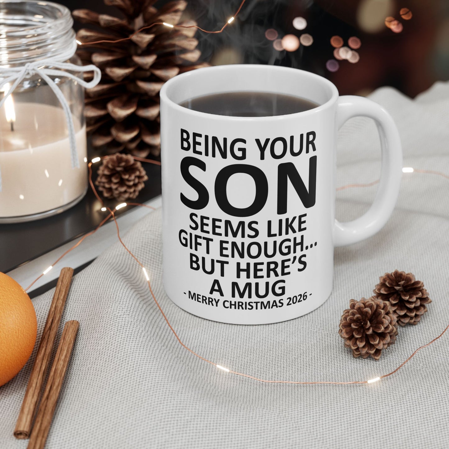 Being Your Son Seems Like Gift Enough Funny Christmas 2026 Gift Coffee Mug