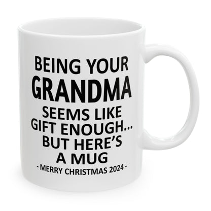 Being Your Grandma Christmas Gift 2024 11oz Unique Coffee Cup Mug