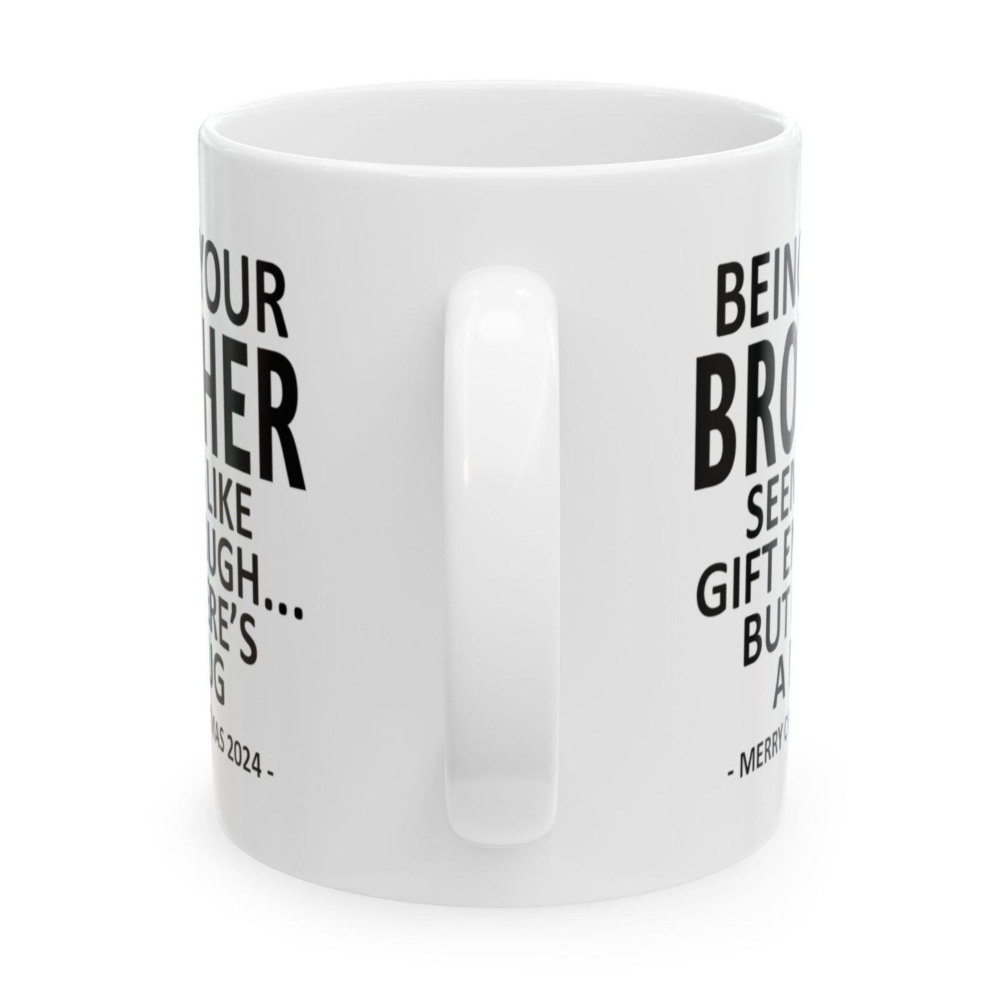 Being Your Brother Christmas Gift 2024 11oz Unique Coffee Cup Mug