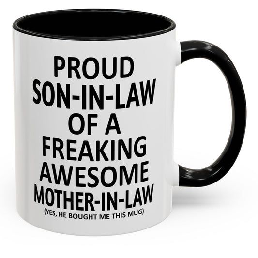 Proud Son-In-Law Funny Mother's Day Gift Accent Coffee Mug