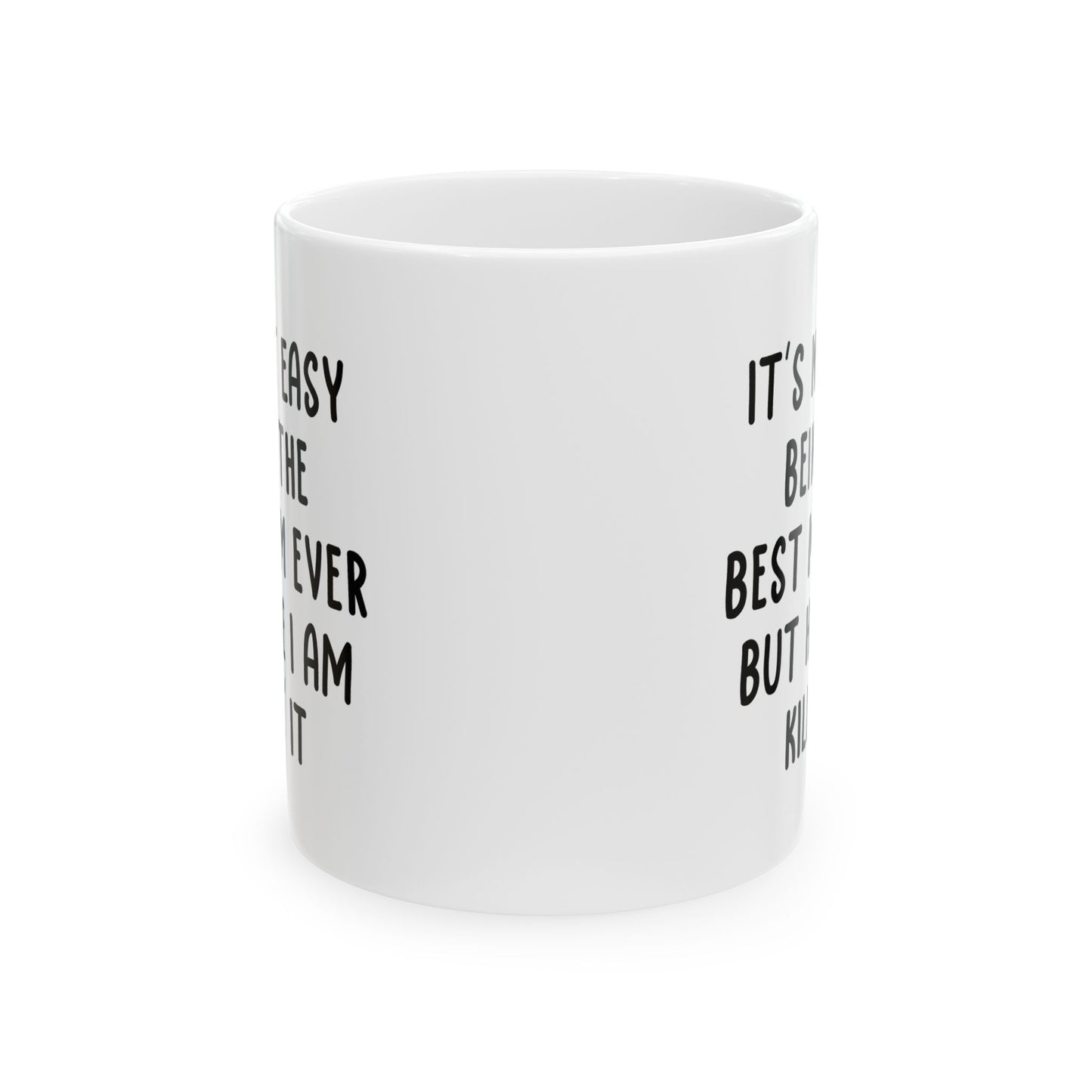 Best Mom Ever Funny Mother's Day Gift Mug 11oz Unique Coffee Cup