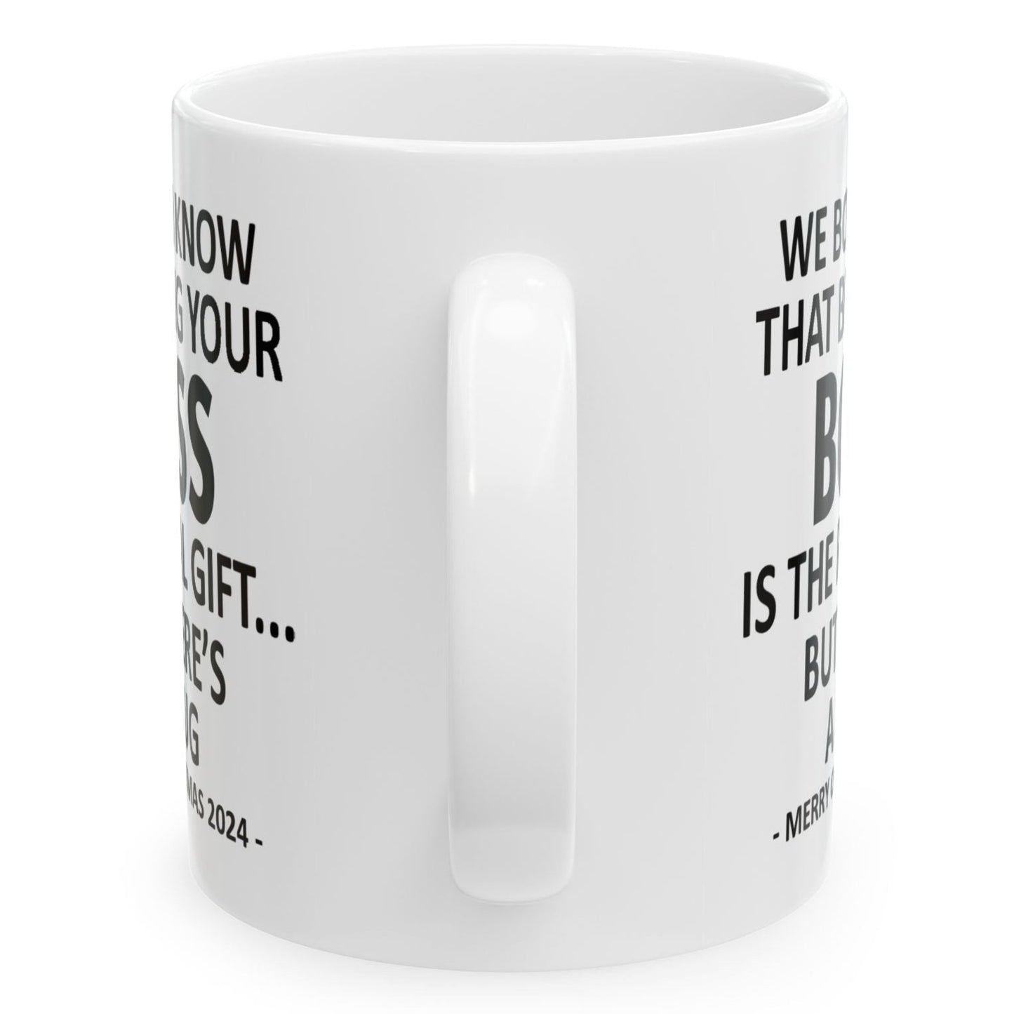 We Both Know That Being Your Boss Is The Real Gift, But Here's A Mug, Funny Christmas 2024 Gift Coffee Mugs 11oz