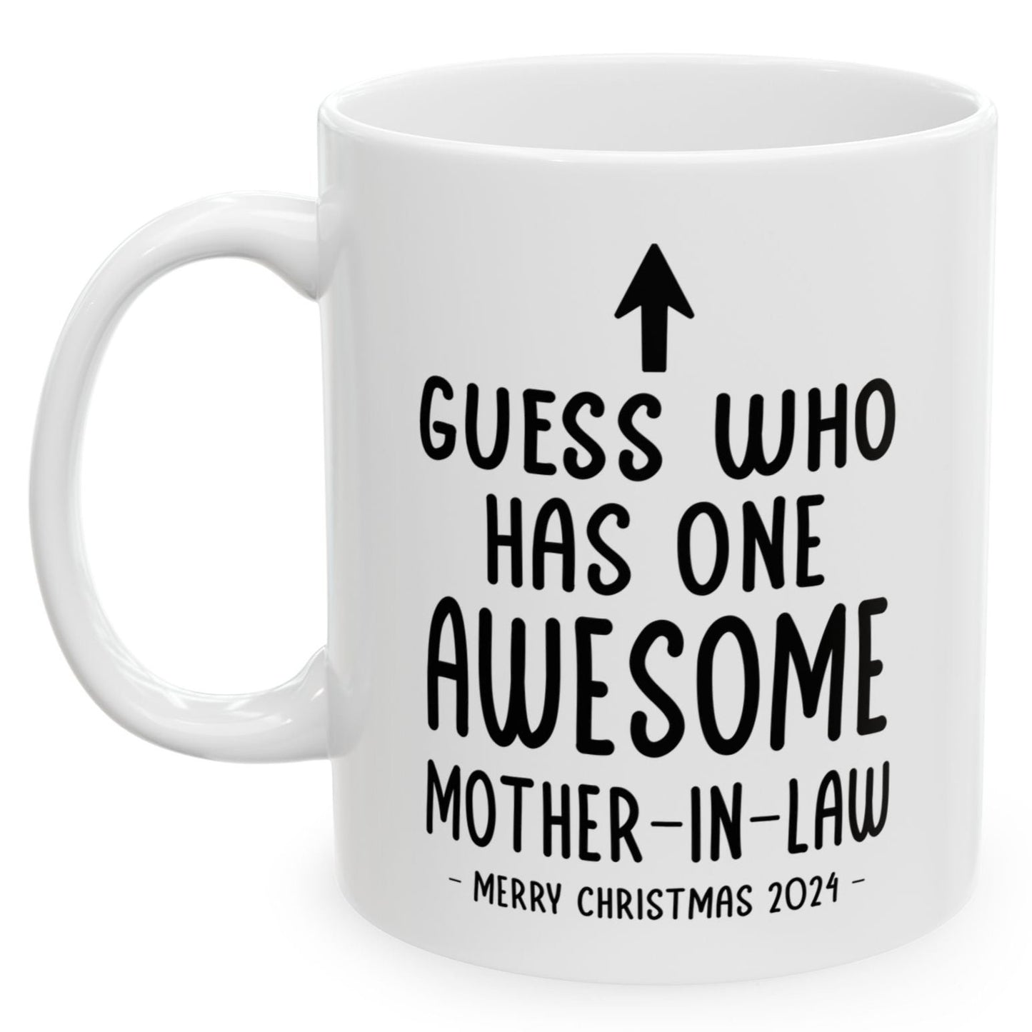 Guess Who Has One Awesome Mother-In-Law Christmas 2024 Gift Coffee Mugs 11 oz