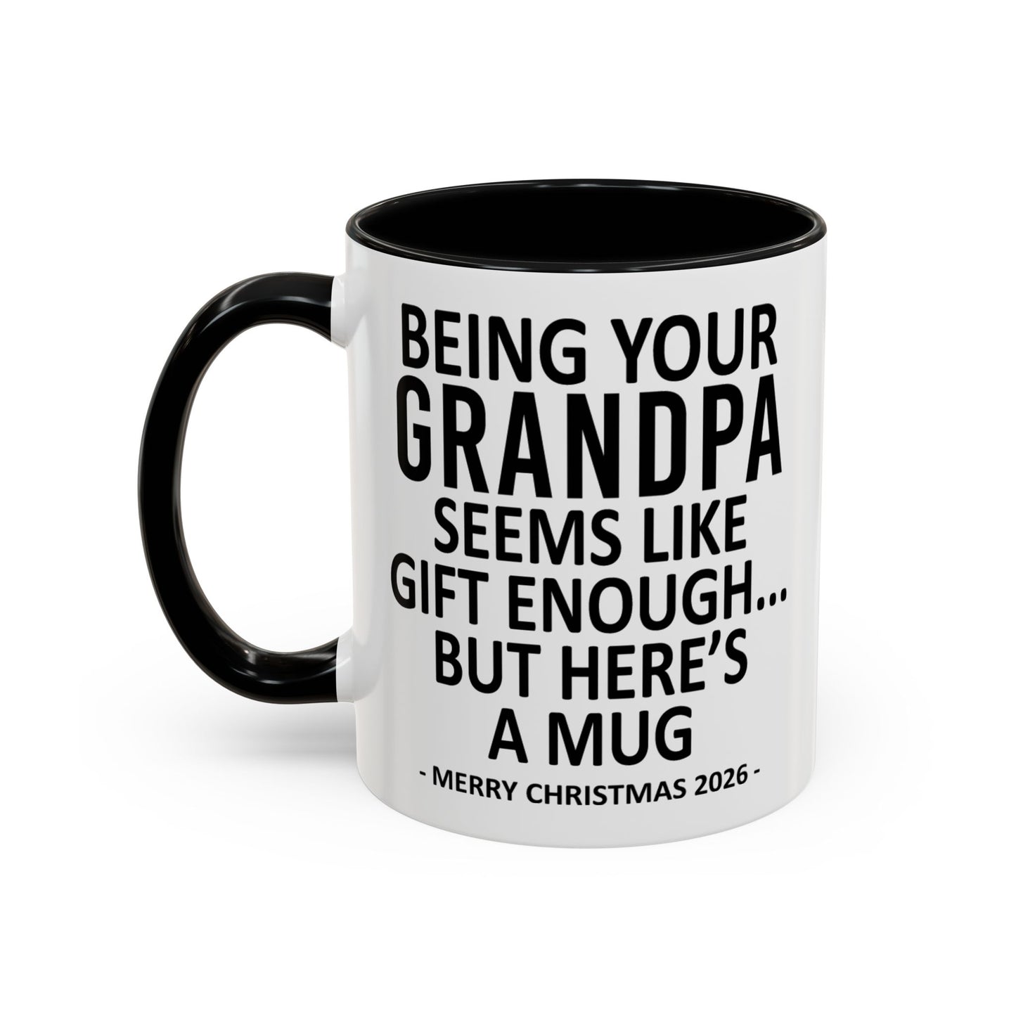Being Your Grandpa Is Gift Enough Funny Christmas 2026 Gift Accent Coffee Mug