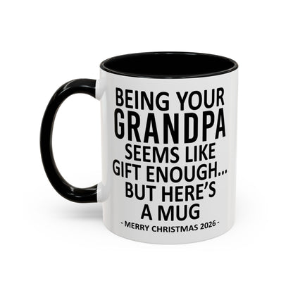 Being Your Grandpa Is Gift Enough Funny Christmas 2026 Gift Accent Coffee Mug