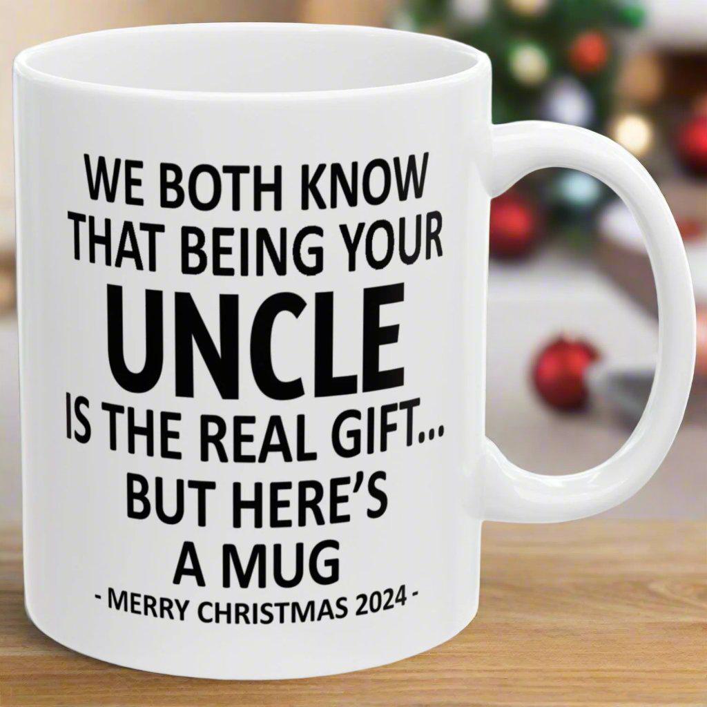 We Both Know That Being Your Uncle Is The Real Gift, But Here's A Mug, Funny Christmas 2024 Gift Coffee Mugs 11oz