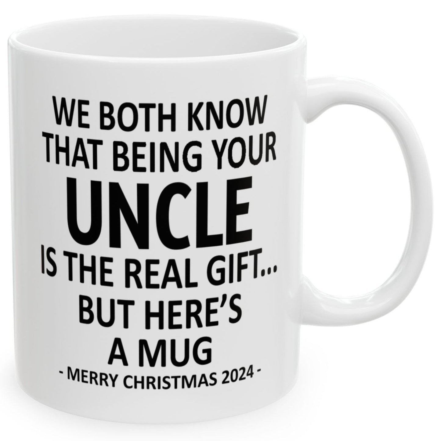 We Both Know That Being Your Uncle Is The Real Gift, But Here's A Mug, Funny Christmas 2024 Gift Coffee Mugs 11oz